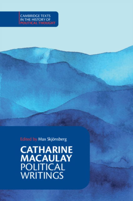 Cover for Catharine Macaulay · Catharine Macaulay: Political Writings - Cambridge Texts in the History of Political Thought (Hardcover bog) [New edition] (2023)