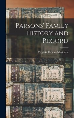 Cover for Maccabe Virginia Parsons · Parsons' Family History and Record (Book) (2022)