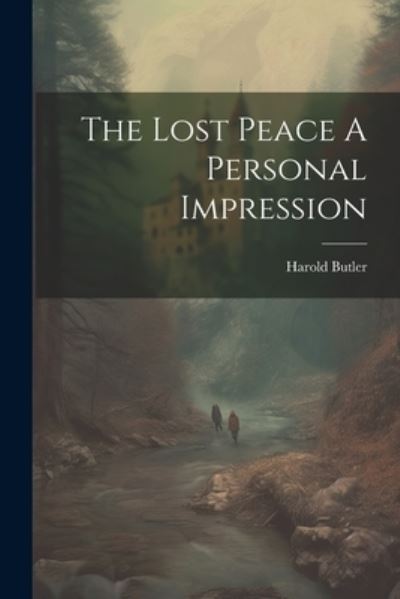 Cover for Harold Butler · Lost Peace a Personal Impression (Bog) (2023)