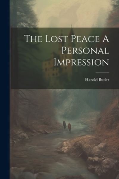 Cover for Harold Butler · Lost Peace a Personal Impression (Buch) (2023)