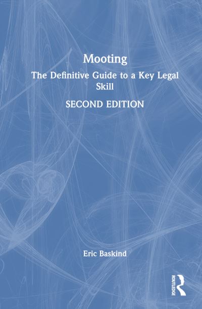 Cover for Baskind, Eric (Liverpool John Moores University, UK) · Mooting: The Definitive Guide to a Key Legal Skill (Hardcover Book) (2024)