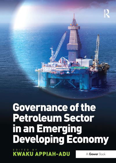 Cover for Kwaku Appiah-Adu · Governance of the Petroleum Sector in an Emerging Developing Economy (Pocketbok) (2024)