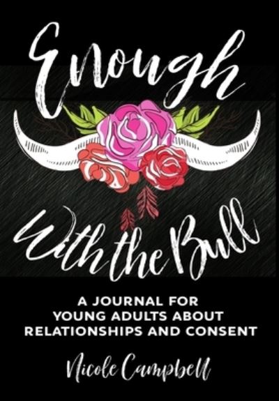 Enough With The Bull - Nicole Campbell - Books - Blurb - 9781034619482 - December 21, 2021