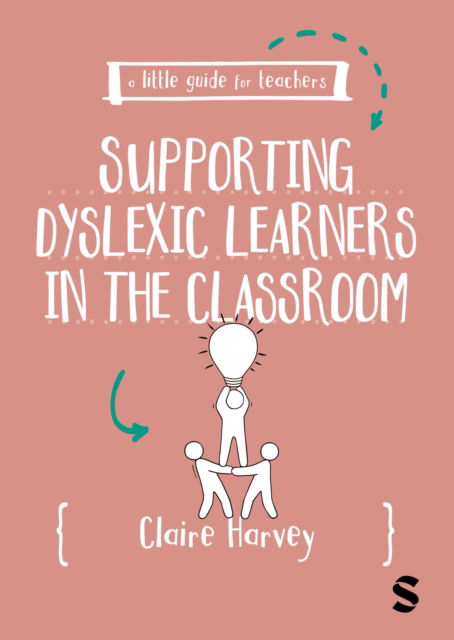 Cover for Claire Harvey · A Little Guide for Teachers: Supporting Dyslexic Learners in the Classroom - A Little Guide for Teachers (Paperback Book) (2025)