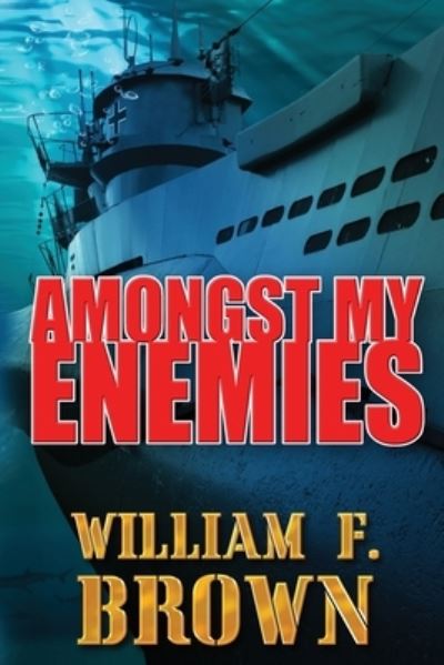 Cover for William F Brown · Amongst My Enemies (Paperback Book) (2021)