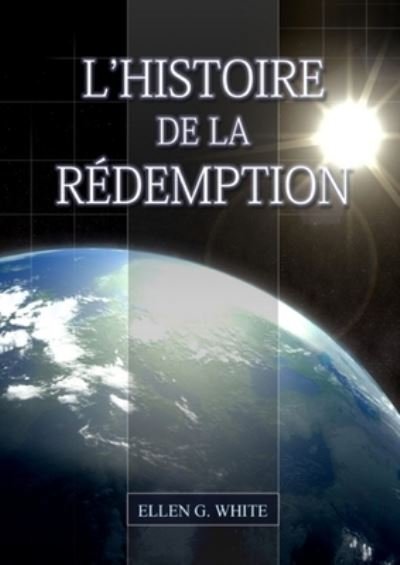 Cover for Ellen G White · L'Histoire de la Redemption (Taschenbuch) (2021)