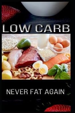 Cover for Bor F F Bo Bor · Low Carb Never Fat Again (Paperback Book) (2019)