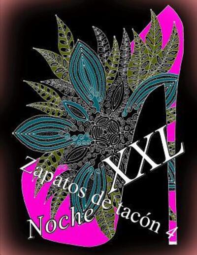 Cover for The Art Of You · Zapatos de tacón Noche XXL 4 : libro para colorear para adultos (Taschenbuch) (2019)