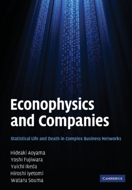 Cover for Aoyama, Hideaki (Professor of Theoretical Physics, Kyoto University, Japan) · Econophysics and Companies: Statistical Life and Death in Complex Business Networks (Paperback Bog) (2011)