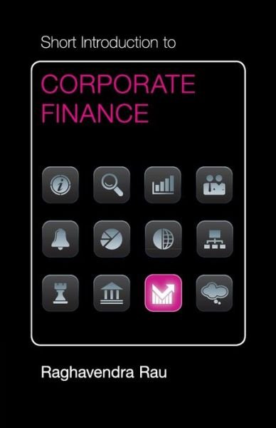 Cover for Rau, Raghavendra (Judge Business School, Cambridge) · Short Introduction to Corporate Finance - Cambridge Short Introductions to Management (Paperback Book) (2016)