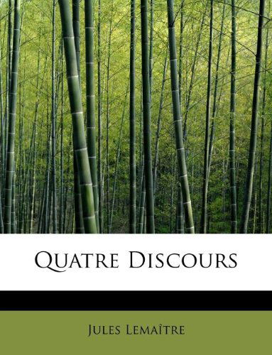 Cover for Jules Lemaitre · Quatre Discours (Paperback Book) [French edition] (2009)