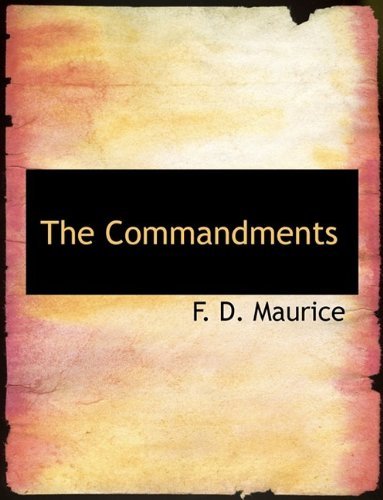 Cover for F D Maurice · The Commandments (Hardcover Book) (2009)