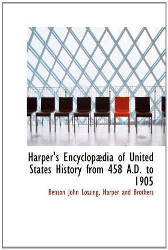 Cover for Benson John Lossing · Harper's Encyclopædia of United States History from 458 A.d. to 1905 (Hardcover Book) (2010)