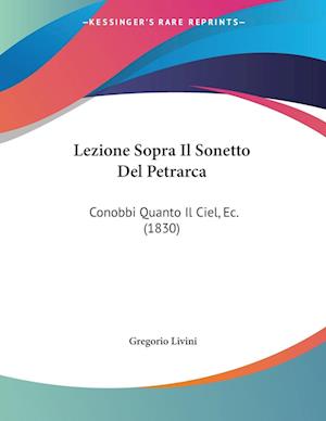 Cover for Gregorio Livini · Lezione Sopra Il Sonetto Del Petrarca (Paperback Book) (2010)