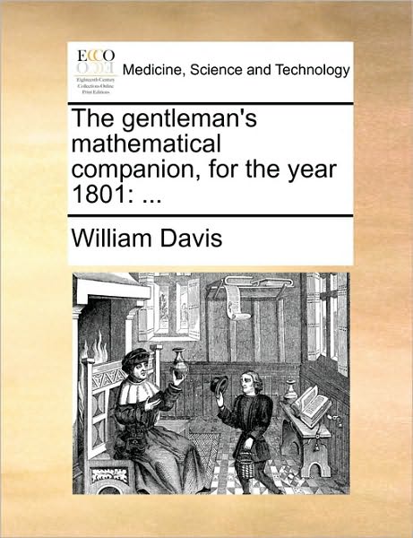 Cover for William Davis · The Gentleman's Mathematical Companion, for the Year 1801 (Paperback Book) (2010)