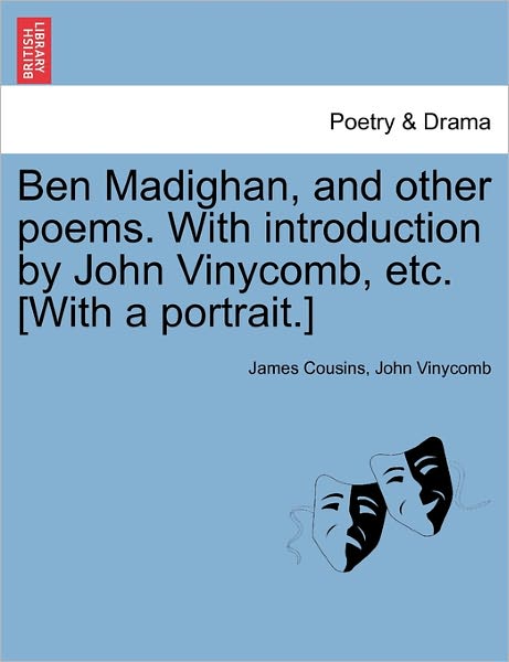 Cover for James Cousins · Ben Madighan, and Other Poems. with Introduction by John Vinycomb, Etc. [with a Portrait.] (Paperback Book) (2011)