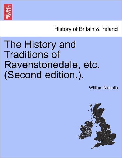 Cover for William Nicholls · The History and Traditions of Ravenstonedale, Etc. (Second Edition.). (Paperback Book) (2011)