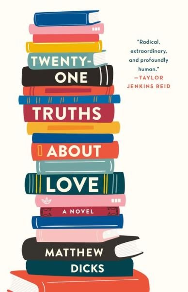 Cover for Matthew Dicks · Twenty-one Truths About Love: A Novel (Hardcover Book) (2019)