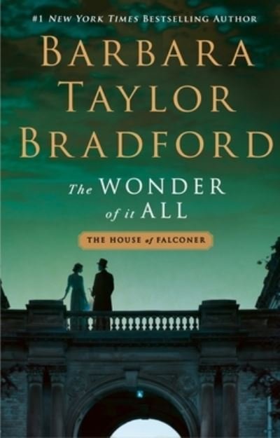 Cover for Barbara Taylor Bradford · The Wonder of It All: A House of Falconer Novel - The House of Falconer Series (Gebundenes Buch) (2023)