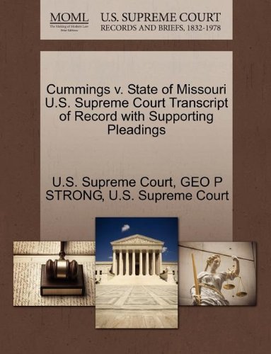 Cummings V. State of Missouri U.s. Supreme Court Transcript of Record with Supporting Pleadings - Geo P Strong - Kirjat - Gale, U.S. Supreme Court Records - 9781270060482 - keskiviikko 26. lokakuuta 2011