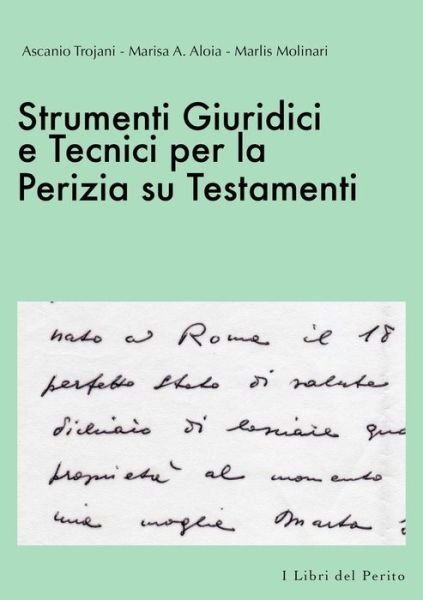 Cover for Ascanio Trojani · Strumenti Giuridici E Tecnici Per La Perizia Su Testamenti - I Libri Del Perito II (Pocketbok) [Italian edition] (2014)