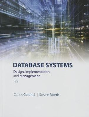 Cover for Coronel, Carlos (Middle Tennessee State University) · Database Systems: Design, Implementation, &amp; Management (Hardcover Book) (2016)