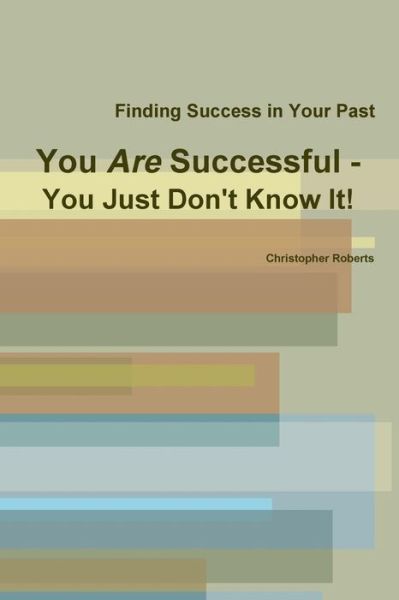 Cover for Christopher Roberts · You Are Successful - You Just Don't Know It! (Paperback Book) (2014)