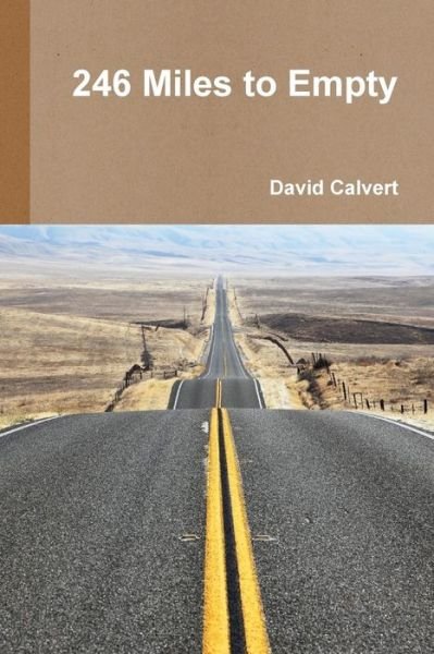Cover for David Calvert · 246 Miles to Empty (Taschenbuch) (2014)