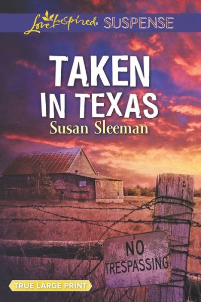 Taken in Texas - Susan Sleeman - Książki - Love Inspired Suspense Large Print - 9781335679482 - 5 lutego 2019