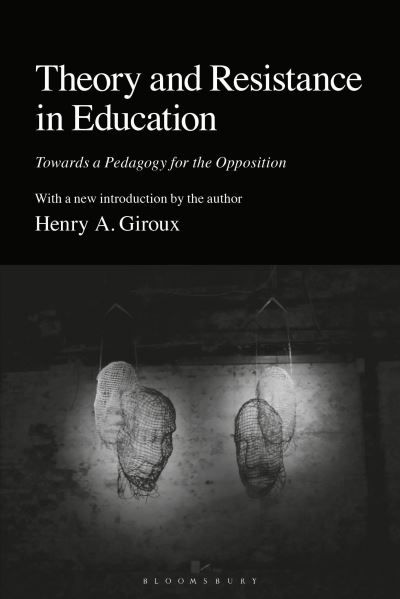 Cover for Henry A. Giroux · Theory and Resistance in Education (Book) (2024)