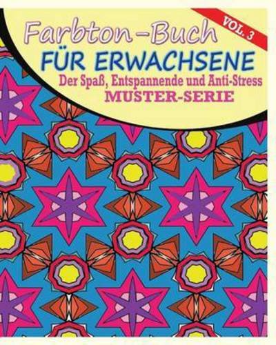 Cover for Jason Potash · Farbton-Buch fur Erwachsene: Der Spass, entspannende und Anti-Stress Muster-Serie ( Vol. 3) (Paperback Book) (2020)