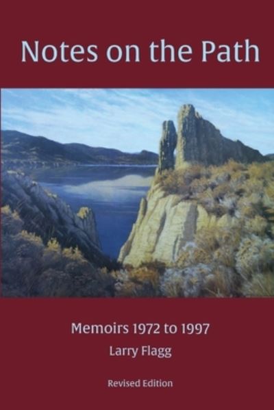 Cover for Larry Flagg · Notes on the Path - Memoirs 1972 To 1997 (Book) (2017)