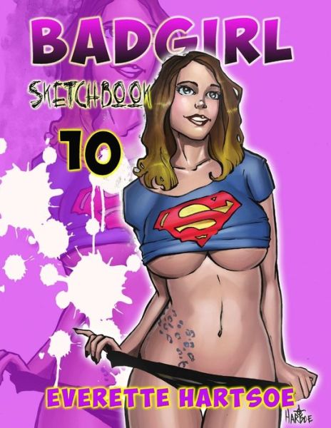 Cover for Everette Hartsoe · BADGIRL SKETCHBOOK VOL. 10-House of Hartsoe (Bok) (2018)