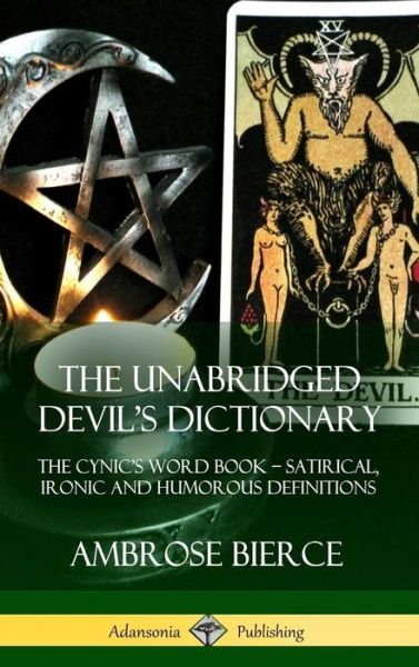 Cover for Ambrose Bierce · The Unabridged Devil's Dictionary (Hardcover Book) (2018)