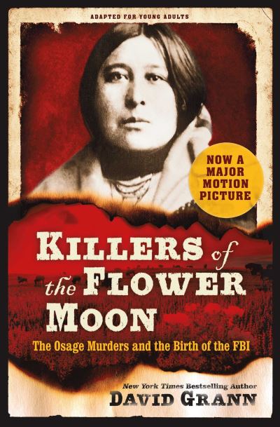 Killers of the Flower Moon: Adapted for Young Adults: The Osage Murders and the Birth of the FBI - David Grann - Böcker - Simon & Schuster Ltd - 9781398528482 - 17 augusti 2023