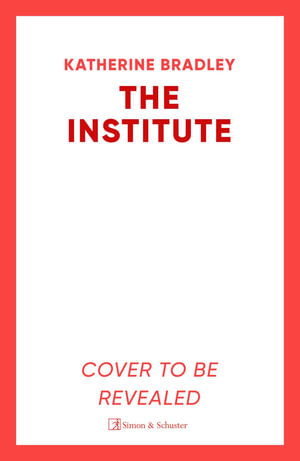 Cover for Katherine Bradley · The Institute (Pocketbok) [ANZ Only edition] (2026)