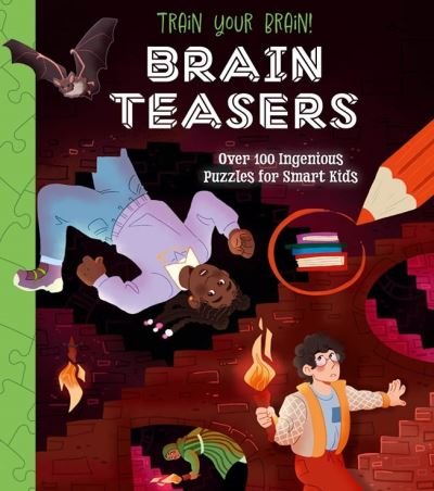 Cover for Lisa Regan · Train Your Brain! Brain Teasers: Over 100 Ingenious Puzzles for Smart Kids - Train Your Brain Puzzles (Paperback Bog) (2024)