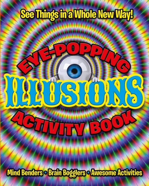 Eye-Popping Illusions Activity Book - Pat Jacobs - Bücher - Arcturus Publishing Ltd - 9781398841482 - 1. August 2024