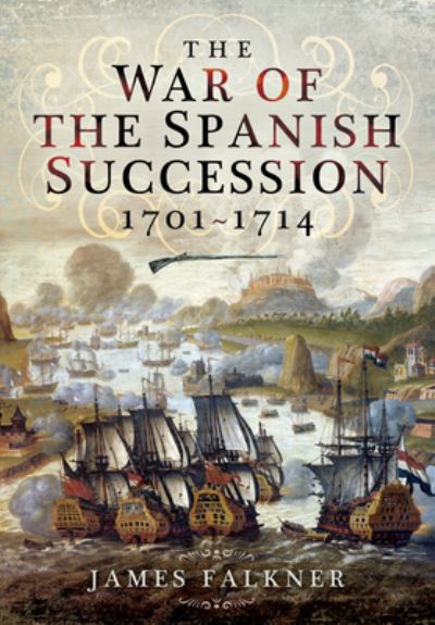 Cover for James Falkner · The War of the Spanish Succession 1701-1714 (Paperback Bog) (2021)