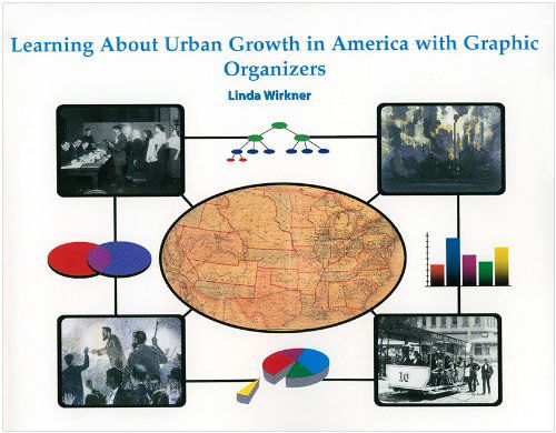 Cover for Linda Wirkner · Learning About Urban Growth in America with Graphic Organizers (Graphic Organizers in Social Studies and Science) (Paperback Book) (2006)