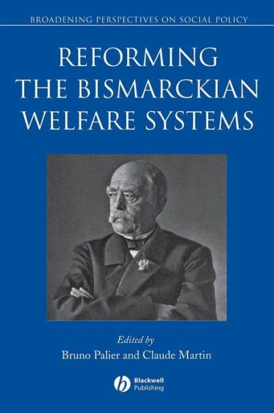 Cover for B Palier · Reforming the Bismarckian Welfare Systems - Broadening Perspectives in Social Policy (Paperback Bog) (2008)