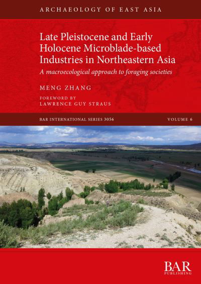 Cover for Meng Zhang · Late Pleistocene and Early Holocene Microblade-based Industries in Northeastern Asia: A macroecological approach to foraging societies (Paperback Book) (2021)