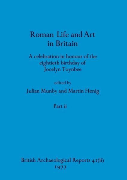 Cover for Julian Munby · Roman Life and Art in Britain, Part Ii (Book) (1977)