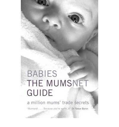 Cover for Mumsnet · Babies: The Mumsnet Guide: A Million Mums' Trade Secrets - Mumsnet (Paperback Book) (2010)