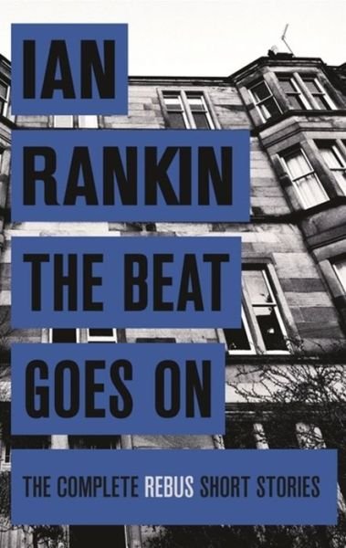 Cover for Ian Rankin · Beat Goes On: The Complete Rebus Stories (Taschenbuch) (2015)