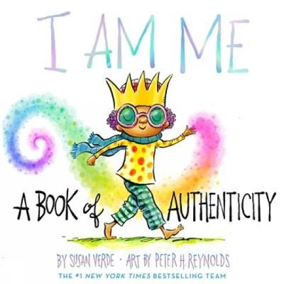 Cover for Susan Verde · I Am Me: A Book of Authenticity - I Am Books (Innbunden bok) (2022)