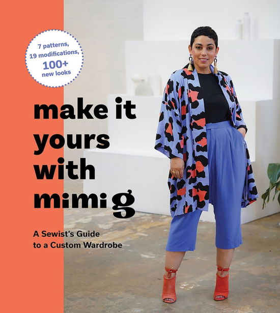 Cover for Mimi G. Ford · Make It Yours with Mimi G: A Sewist’s Guide to a Custom Wardrobe (Hardcover Book) (2023)