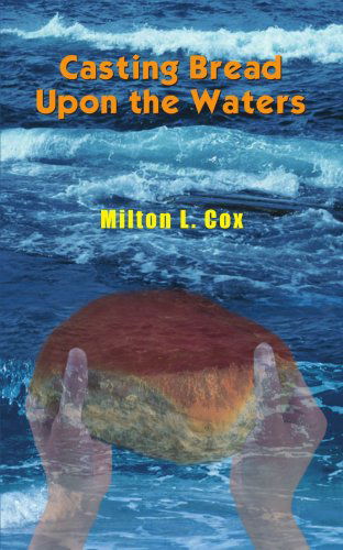 Cover for Milton Cox · Casting Bread Upon the Waters (Paperback Book) (2005)