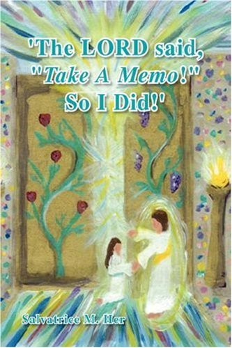 The Lord Said, ''take a Memo!'' So I Did' - Salvatrice M. Her - Bøger - Xlibris - 9781425785482 - 13. juli 2007