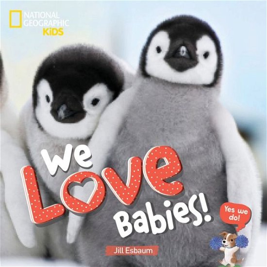 Cover for National Geographic Kids · We Love Babies! (Hardcover bog) (2019)